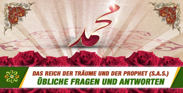 Das Reich der Träume und der Prophet (s.a.s.) - Übliche Fragen und Antworten