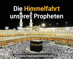 Die Himmelfahrt unseres Propheten