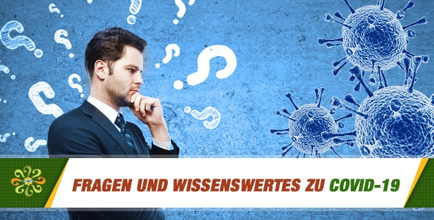 FRAGEN UND WISSENSWERTERS ZU COVID-19