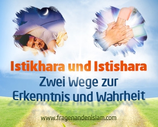 Istikhara und Istishara - Zwei Wege zur Erkenntnis und Wahrheit